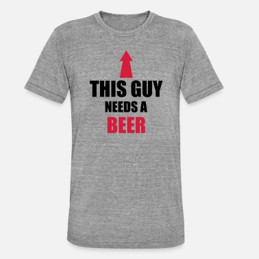 This Guy Needs A Beer This Guy Needs A Beer - Unisex triblend T-skjorte