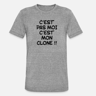Clone C’est pas moi c’est mon clone !! - T-shirt chiné unisexe