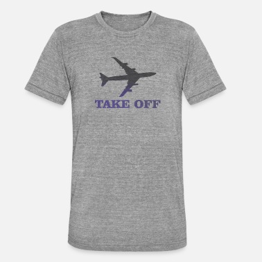Take Off take off plane 3 - Unisex Tri-Blend T-Shirt