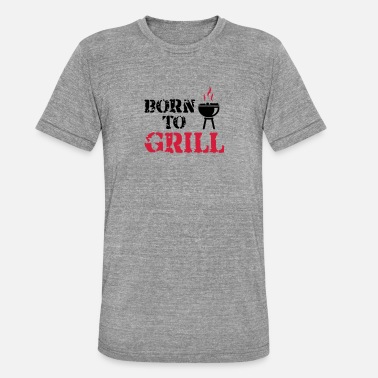 Born To Grill Born to Grill - Unisex T-Shirt meliert