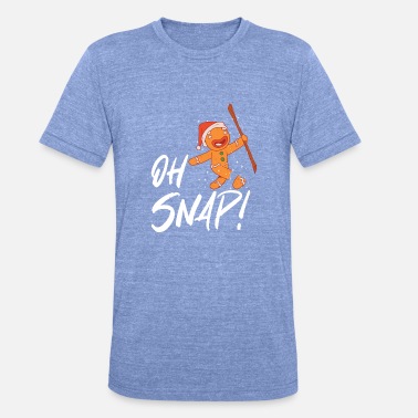 Gingerbread Oh, Snap! Funny Gingerbread Cookie Christmas - Unisex Tri-Blend T-Shirt