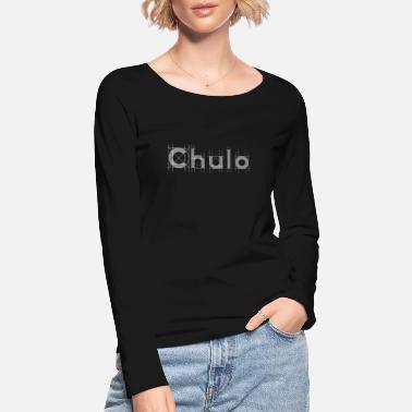 Chulas Chulo - Camiseta orgánica de manga larga mujer