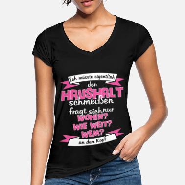 Staubsauger Lustiger Haushalt Spruch für die Hausfrau - Frauen Vintage T-Shirt
