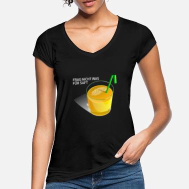 Saft Frag nicht was für Saft. - Frauen Vintage T-Shirt