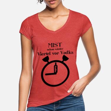 Viertel Viertel vor Vodka - Frauen Vintage T-Shirt