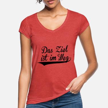 Ziel das Ziel ist im Weg - Frauen Vintage T-Shirt
