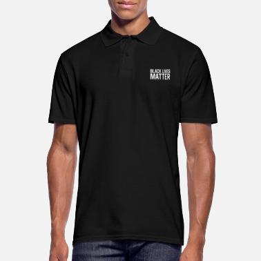 Lives Black Lives Matter BLM QUOTES - Men&#39;s Polo Shirt