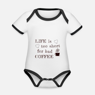 Stek Talesätt: Livet är för kort för dåligt kaffe - Ekologisk kontrastfärgad babybody