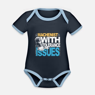 Engineer Machinist With Tolerance Issues Funny Machinist - Organic Contrast Baby Bodysuit