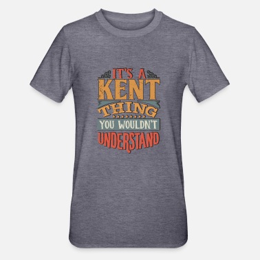 Kent Es ist eine Kent-Sache, die Sie nicht verstehen würden - Kent - Unisex Polycotton T-Shirt