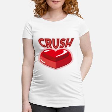 Crush crush - Maternity T-Shirt
