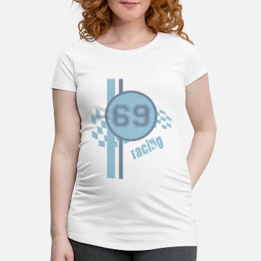 Race Racing Number 69 - Maternity T-Shirt