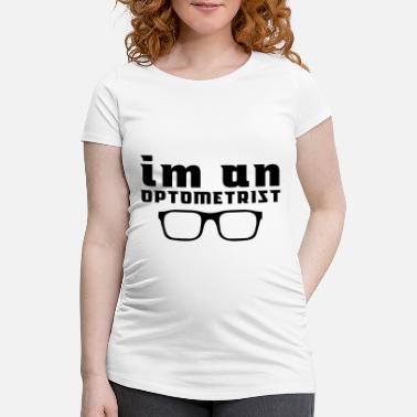Optiikka Optikko Optiikka Optiikka Optiikka Optometritry Optometristi - Äitiys t-paita