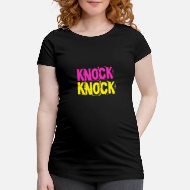 Knocked Knock knock knock knock - Maternity T-Shirt