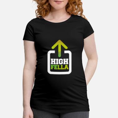 High Fliers High fella - Maternity T-Shirt