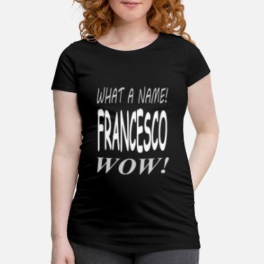 Francesco jeg heter Francesco, jeg heter Francesco - Gravid T-skjorte