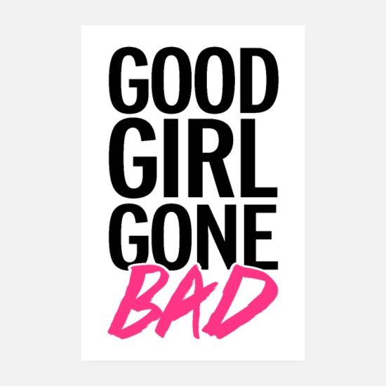 Girl turned bad good How to