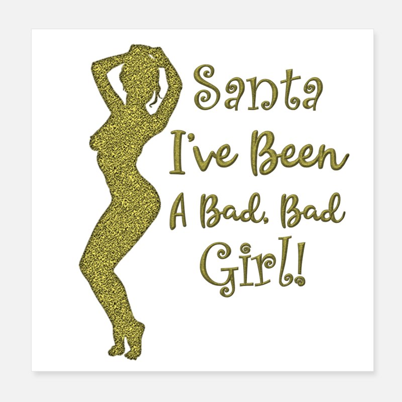 santa i've been a bad bad girl naughty funny chris' Poster | Spreadshirt