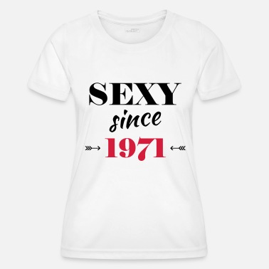 Since Sexy since 1971 - Funkcjonalna koszulka damska