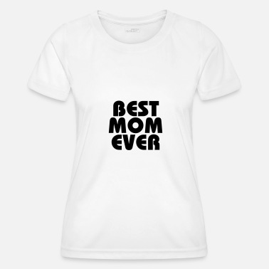 Best Mom Best Mom ever - Funktionsshirt til damer