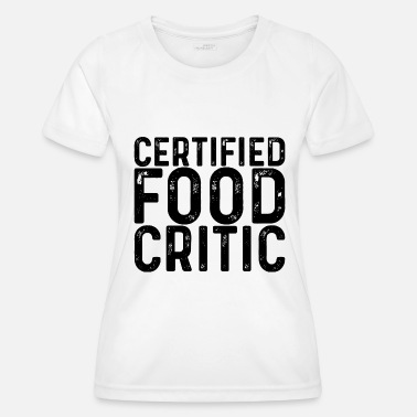 Aufgeregt Certified Food Critic 7 - Frauen Funktions-T-Shirt