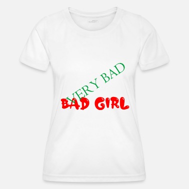 Baddest très mauvaise mauvaise fille - T-shirt sport Femme