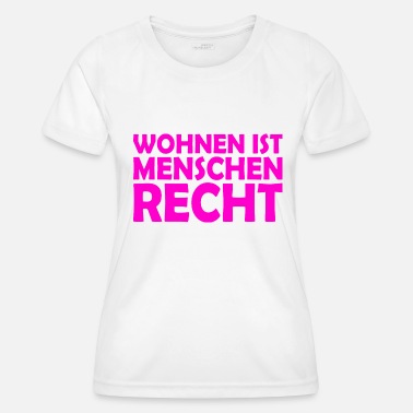 Boliger Bolig er en menneskerett - Funksjons-T-skjorte for kvinner