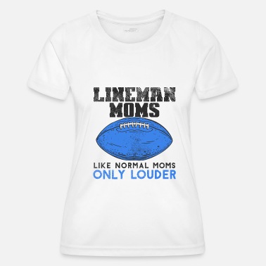 Football Pitch Lineman Moms Like Normal American Football - Women’s Functional T-Shirt