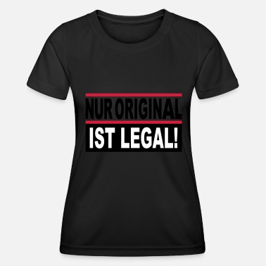 Raubkopierer nur original ist legal - Frauen Funktions-T-Shirt