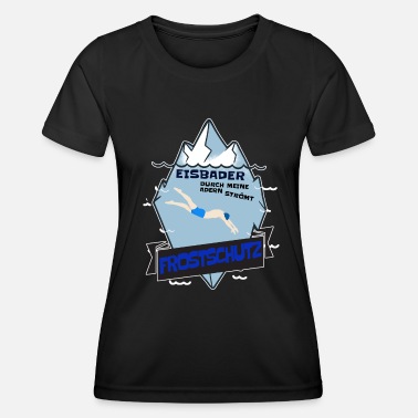 Clubs Eisbader durch meine Adern strömt Frostschutz - Funksjons-T-skjorte for kvinner