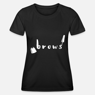 Brow Brow Tool - Women’s Functional T-Shirt