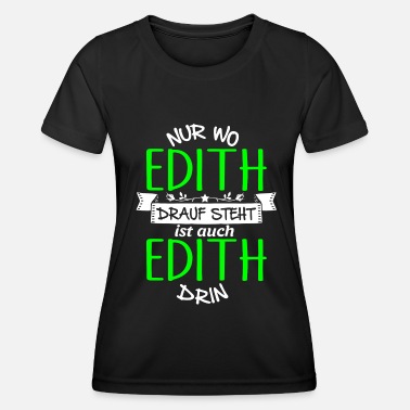 Edith EDITH die Echte - Frauen Funktions-T-Shirt