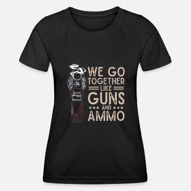 Våpeneiere Våpenelskere, våpeneiere, morsomme ting - Funksjons-T-skjorte for kvinner