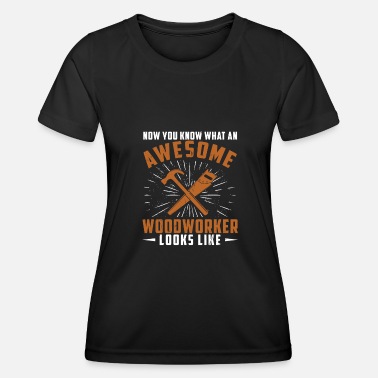 Slogan Falegnameria impressionante divertente e martello - Maglietta sportiva per donna