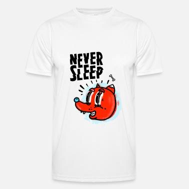 Never Sleep Never Sleep - Männer Funktions-T-Shirt