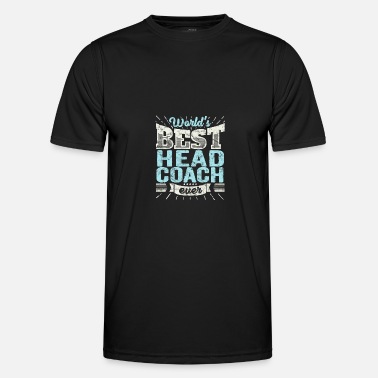Head Coach TOP Head Coach: Best Head Coach Ever - Men’s Functional T-Shirt