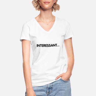 Interessant Interessant... - Klassisches Frauen-T-Shirt mit V-Ausschnitt