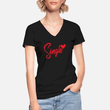 Single Single with a heart - Classic Women’s V-Neck T-Shirt