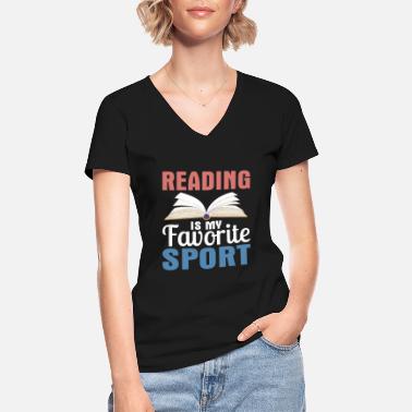Bookworm Book Reading Quote Reading Is My Favorite Sport - Classic Women’s V-Neck T-Shirt
