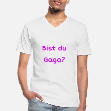 Gaga Bist du Gaga? - Männer-T-Shirt mit V-Ausschnitt