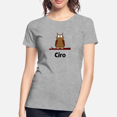 Ciro Kinder Schule Geboren Eule Motiv Ciro - Frauen Premium Bio T-Shirt