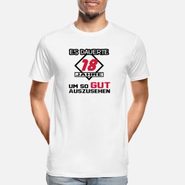 Geburtstagsgruß es_dauerte_18_jahre - Männer Premium Bio T-Shirt