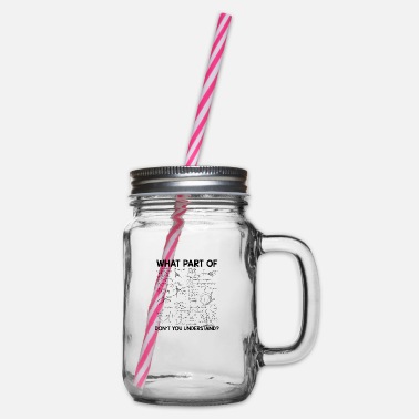 Science Mathematician sayings | Math math teacher gifts - Glass jar with handle and screw cap