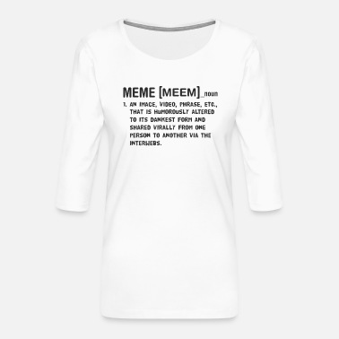 Internet Meme määritelmä hauska - Naisten premium 3/4-hihainen paita