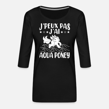 Ich Kann Ich Nicht Ich Habe Aqua Pony Ich Kann Nicht Ich Habe Aqua Pony - Frauen Premium 3/4-Arm Shirt