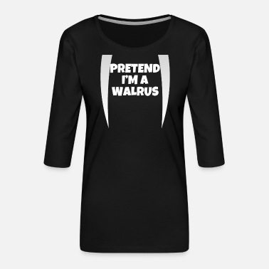 Lazy Pretend in the walrus lover Fantastic whale - Women&#39;s Premium 3/4-Sleeve T-Shirt
