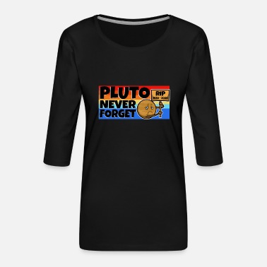 Outerspace Pluto Never Forget - Women&#39;s Premium 3/4-Sleeve T-Shirt