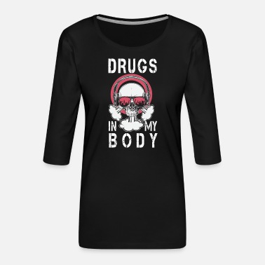 Techno Narkotika i hodeskallen min - Premium T-skjorte med 3/4 erme for kvinner