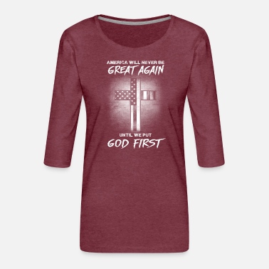 Hope God first - Women&#39;s Premium 3/4-Sleeve T-Shirt