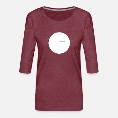 Minimalismi minimalismi - Naisten premium 3/4-hihainen paita